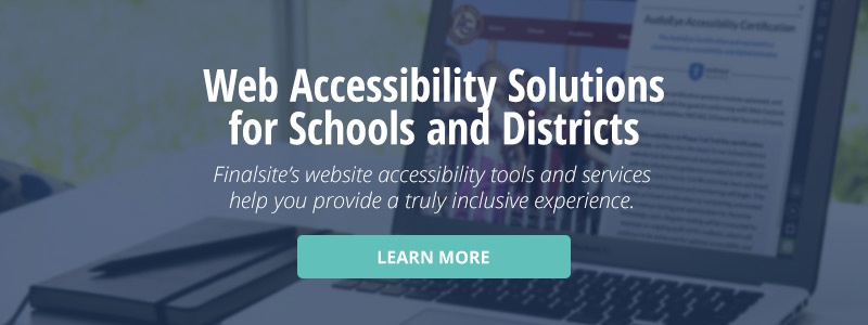 click here to learn more about web accessibility solutions for schools and districts