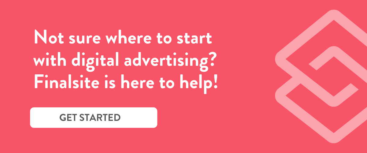 Not sure where to start with digital advertising? Finalsite is here to help! Click here to get started. 