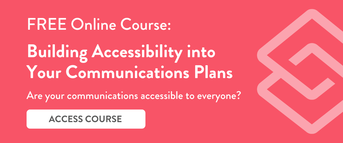 Register for a free online course: Building accessibility into Your Communications Plans